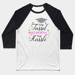 The Tassel Was Worth the Hassle Baseball T-Shirt